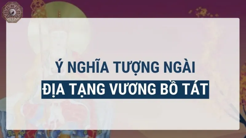 Hình tượng và biểu tượng của Địa Tạng Vương Bồ Tát
