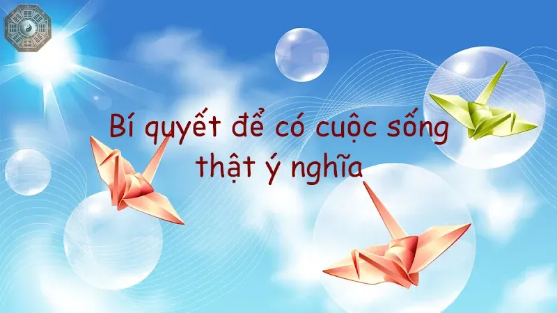 Làm thế nào để tìm thấy ý nghĩa trong cuộc sống?