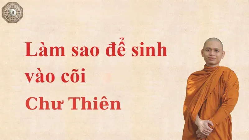 Làm thế nào tu tập để sinh vào cõi Chư Thiên?