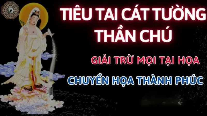 Tác dụng của chú Tiêu Tai Cát Tường
