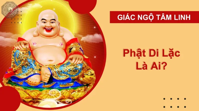 Đức Phật Di Lặc là ai?