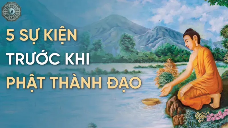 Hành trình Đức Phật trước khi thành đạo