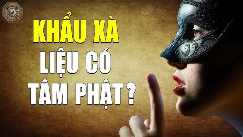Giải thích câu thành ngữ "Khẩu xà tâm Phật" là gì? 