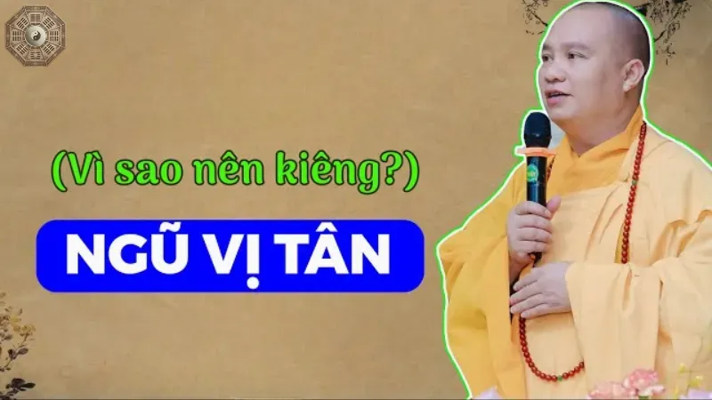 Lý do Phật giáo khuyên nên tránh ngũ vị tân