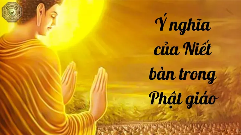 Ý nghĩa của niết bàn trong Phật giáo