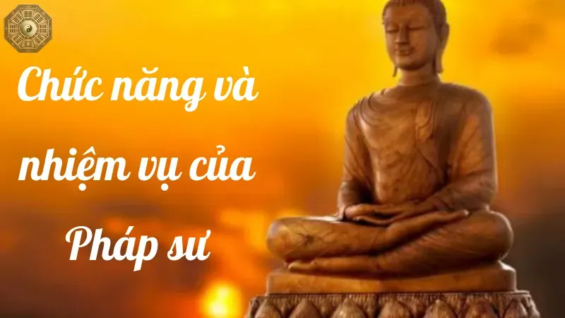 Chức năng và nhiệm vụ của Pháp sư
