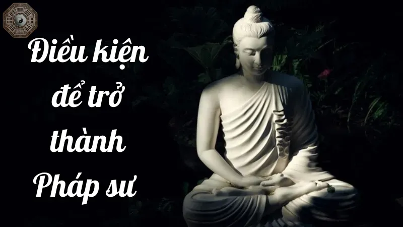 Điều kiện để trở thành Pháp sư 