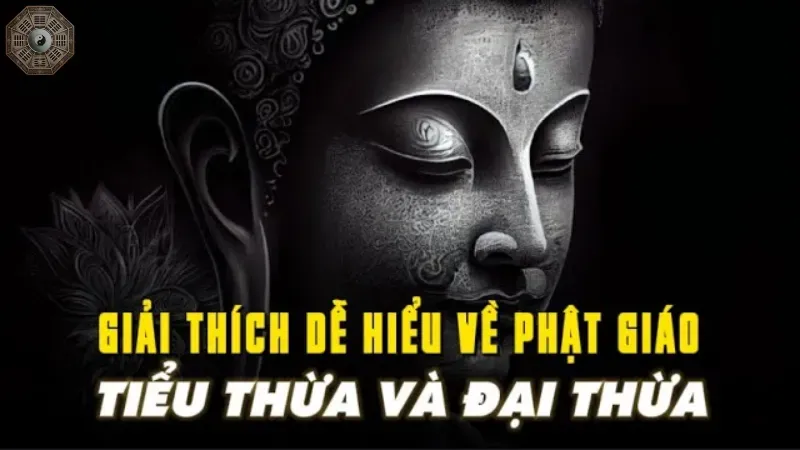 Phật giáo Đại thừa và Tiểu thừa là gì?