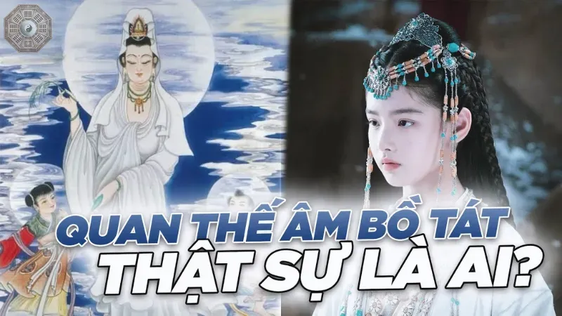 Quan Thế Âm Bồ Tát là ai?