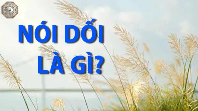 Nói dối là gì?