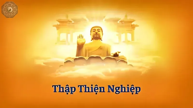 Thập thiện nghiệp - Con đường đạt đến hạnh phúc và an lạc 