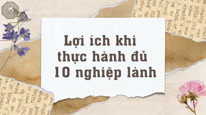 Lợi ích của việc thực hành Thập thiện nghiệp