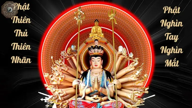Thiên Thủ Thiên Nhãn Bồ Tát là ai?