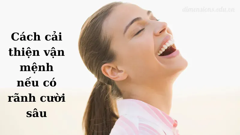 Cách cải thiện vận mệnh nếu có rãnh cười sâu