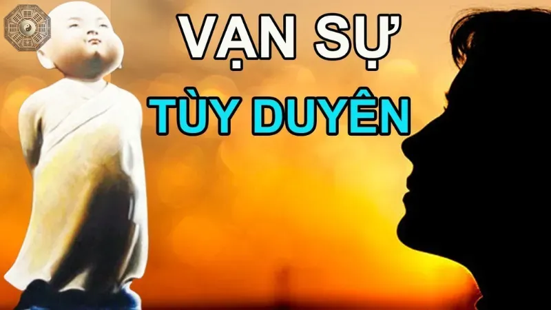 Ý nghĩa triết lý của "Vạn sự tùy duyên"