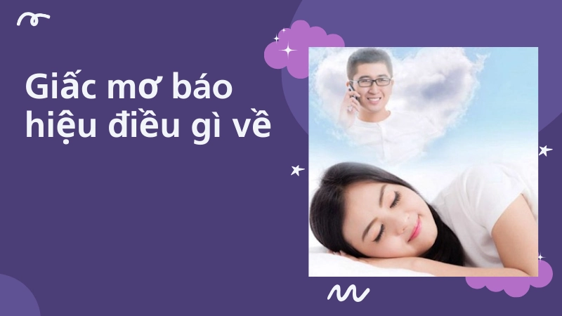 Mơ thấy người yêu cũ phản ánh thực trạng tình cảm hiện tại