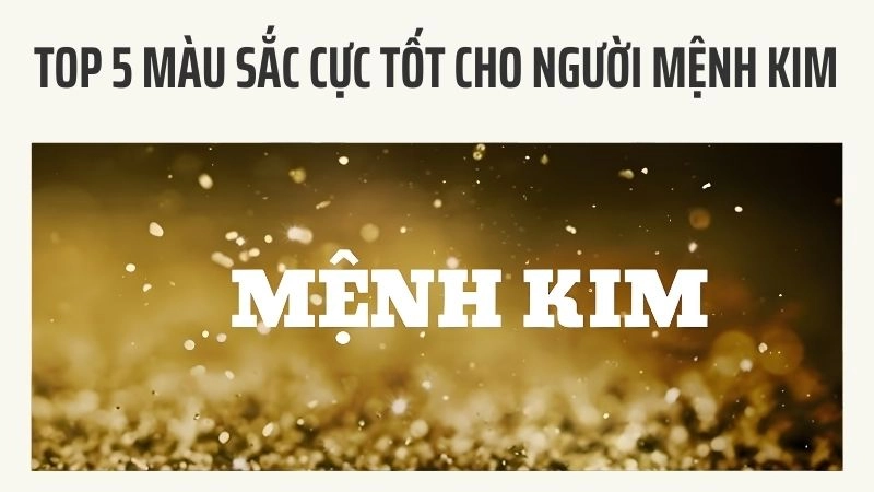 Top 5 màu sắc cực tốt cho người mệnh Kim