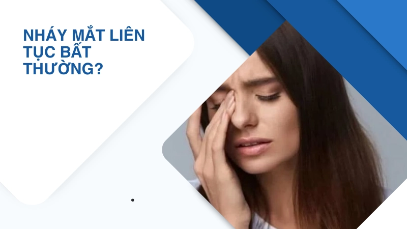Nháy mắt liên tục có phải dấu hiệu bất thường